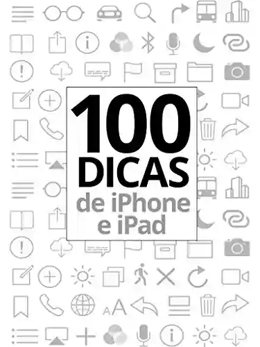 Livro Baixar: 100 Dicas de iPhone e iPad: Uma coletânea do Blog do iPhone