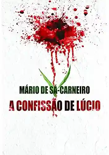 A Confissão De Lúcio - Mário de Sá-Carneiro