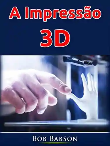 Livro Baixar: A Impressão 3D