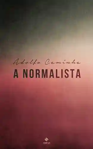 Livro Baixar: A Normalista – Clássicos de Adolfo Caminha