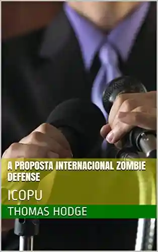 Livro Baixar: A Proposta Internacional Zombie Defense: ICOPU
