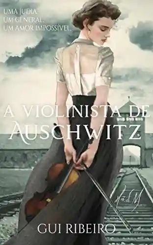 Livro Baixar: A violinista de Auschwitz