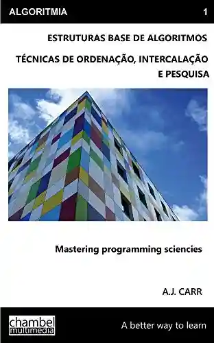 Livro Baixar: Algoritmia I: Estruturas base e técnicas de ordenação, intercalação e pesquisa