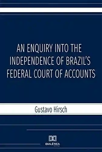 Livro Baixar: An enquiry into the independence of Brazil’s federal court of accounts