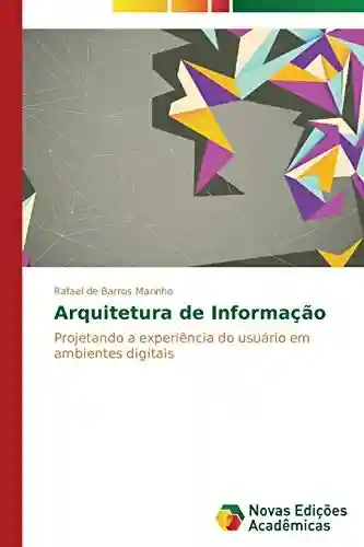 Livro Baixar: Arquitetura de Informação para Web: projetando a experiência do usuário em ambientes digitais