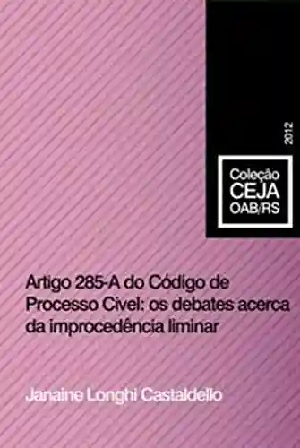 Livro Baixar: Artigo 285 – A do Código de Processo Civil: os debates acerca da improcedência liminar