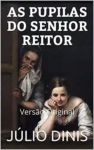 Livro Baixar: AS PUPILAS DO SENHOR REITOR: Versão Original