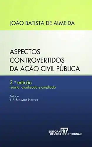 Livro Baixar: Aspectos controvertidos da ação civil pública