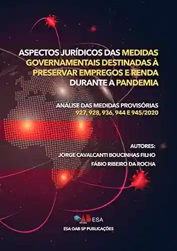 Livro Baixar: Aspectos Jurídicos das Medidas Governamentais Destinadas a Preservar Empregos e Renda Durante a Pandemia