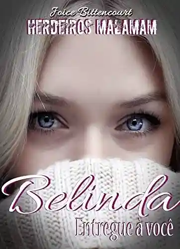 Livro Baixar: Belinda: entregue a você (Série Malamam Livro 5)