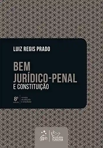 Bem Jurídico Penal e Constituição - Luiz Regis Prado