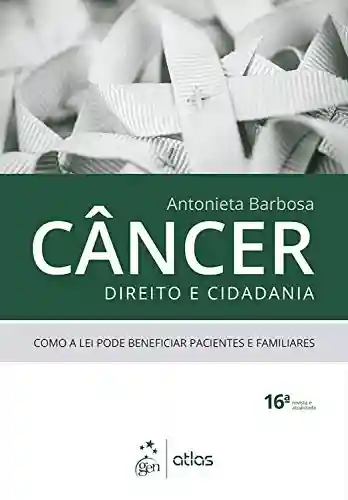 Câncer, direito e cidadania: Como a lei pode beneficiar pacientes e familiares - Antonieta Barbosa