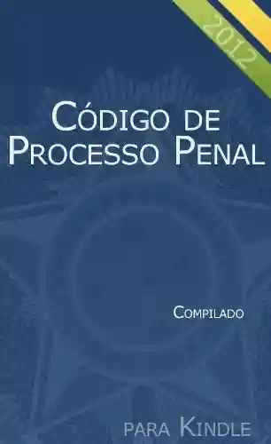 Livro Baixar: Código de Processo Penal Compilado