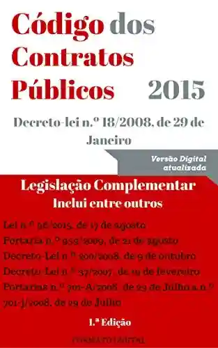Livro Baixar: Código dos Contratos Públicos (2015): Legislação complementar atualizada