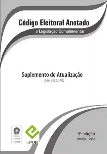 Livro Baixar: Código Eleitoral Brasileiro Suplemento – Ago 2010