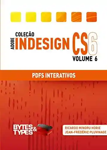 Livro Baixar: Coleção Adobe InDesign CS6 – PDFs Interativos