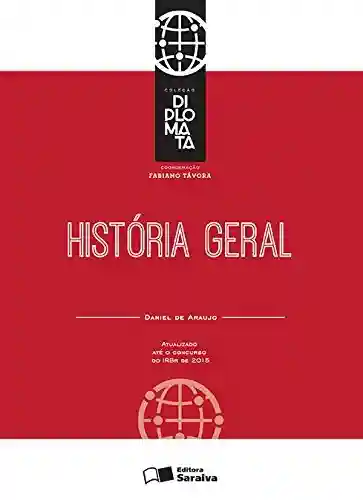 Coleção Diplomata – História Geral - FABIANO SILVA TAVORA DANIEL DE ARAUJO DOS SANTOS