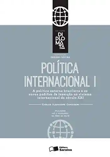Livro Baixar: Coleção Diplomata – Tomo I – A política externa brasileira e os novos padrões de inserção no sistema internacional o séc