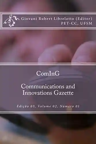 ComInG – Communications and Innovations Gazette v. 2, n. 1 (2017): Edição Especial – PETs da Computação - Giovani Librelotto