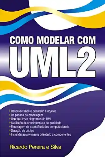Livro Baixar: Como Modelar Com UML 2