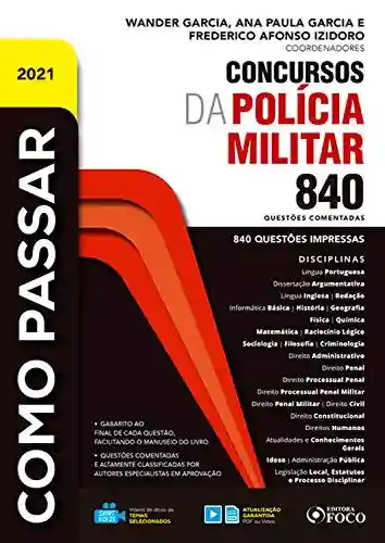Livro Baixar: Como passar em concursos da Polícia Militar: 840 questões comentadas