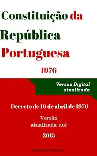 Livro Baixar: Constituição da República Portuguesa de 1976: Atualizada até setembro de 2015