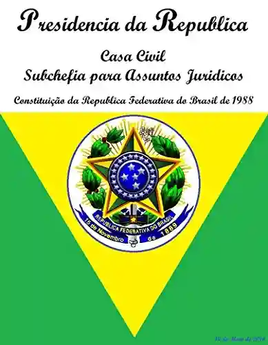 Constituição Federal 1988: A integra da Constituição Federal de 1988 - Luiz Célio