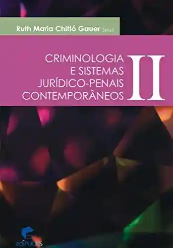 Livro Baixar: Criminologia e sistemas jurídico-penais contemporâneos Volume 2
