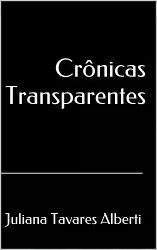 Crônicas Transparentes - Juliana Tavares Alberti