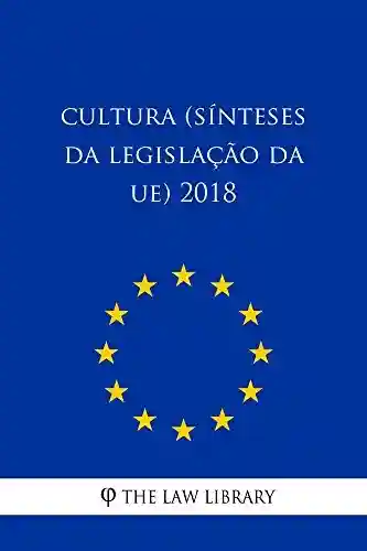 Livro Baixar: Cultura (Sínteses da legislação da UE) 2018
