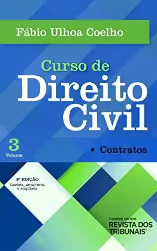 Curso de direito civil : contratos, volume 3 - Fábio Ulhoa Coelho