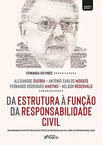 Livro Baixar: Da estrutura à função da responsabilidade civil: Uma homenagem do Instituto Brasileiro de Estudos de Responsabilidade Civil (IBERC) ao professor Renan Lotufo
