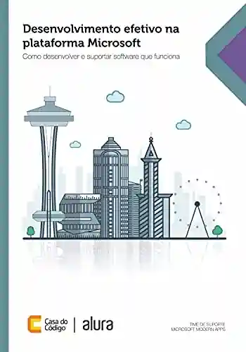 Livro Baixar: Desenvolvimento efetivo na plataforma Microsoft: Como desenvolver e suportar software que funciona