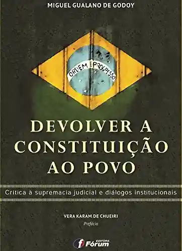 Livro Baixar: Devolver a constituição ao povo: crítica à supremacia judicial e diálogos institucionais