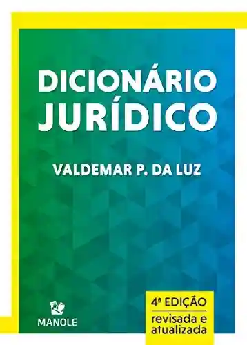 Dicionário jurídico 4a ed. 2021 - Valdemar P. da Luz