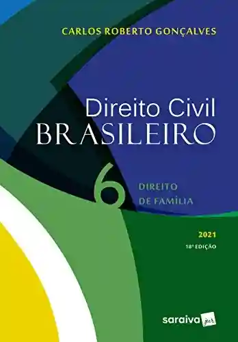 Direito Civil Brasileiro: Direito de Família - Carlos Roberto Gonçalves