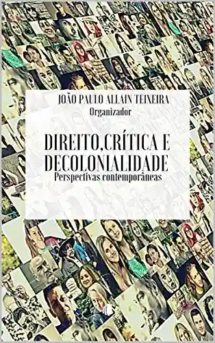 Livro Baixar: Direito, Crítica e Decolonialidade: Perspectivas contemporâneas