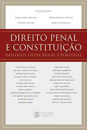 Livro Baixar: Direito Penal e Constituição: Diálogos entre Brasil e Portugal