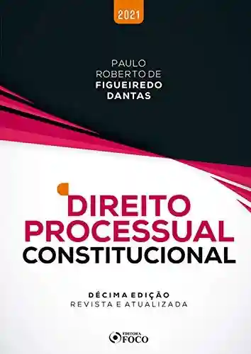 Livro Baixar: Direito Processual Constitucional: Décima edição – revista e atualizada