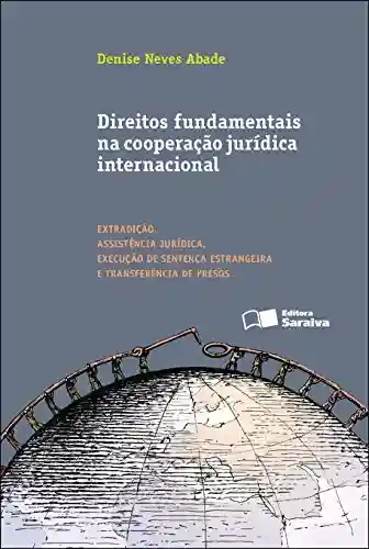 Livro Baixar: DIREITOS FUNDAMENTAIS E COOPERAÇÃO JURÍDICA INTERNACIONAL