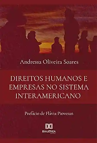 Direitos Humanos e Empresas no Sistema Interamericano - Andressa Oliveira Soares