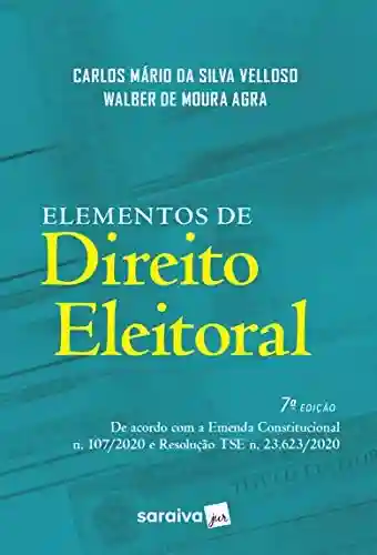Elementos de Direito Eleitoral - Carlos Mário da Silva Velloso