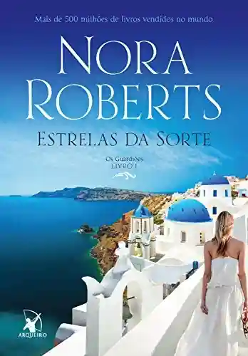 Estrelas da Sorte (Trilogia Os Guardiões Livro 1) - Nora Roberts