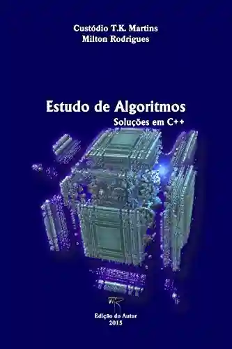 Estudo De Algoritmos: Soluções Em C++ - Custódio T. K. Martins