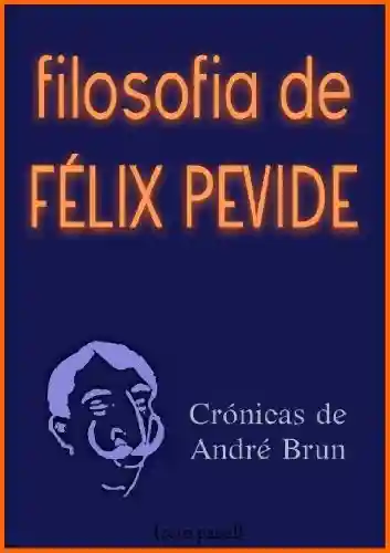 Livro Baixar: Filosofia de Félix Pevide (crónicas)