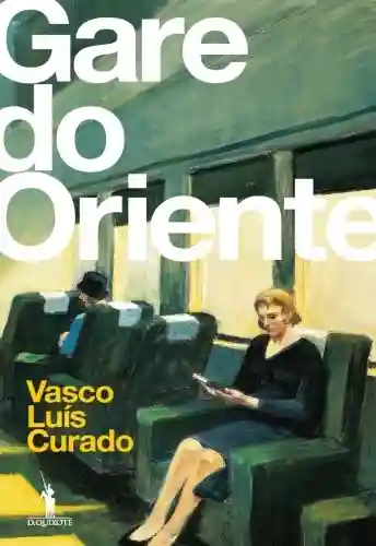 Gare do Oriente - Vasco Luís Curado