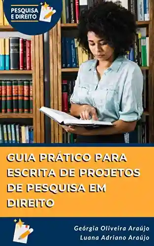 Livro Baixar: Guia Prático para Escrita de Projetos de Pesquisa em Direito
