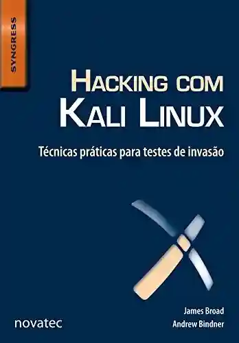 Livro Baixar: Hacking com Kali Linux: Técnicas práticas para testes de invasão