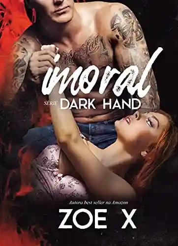 IMORAL – Série Dark Hand Vol. 3 - Zoe X