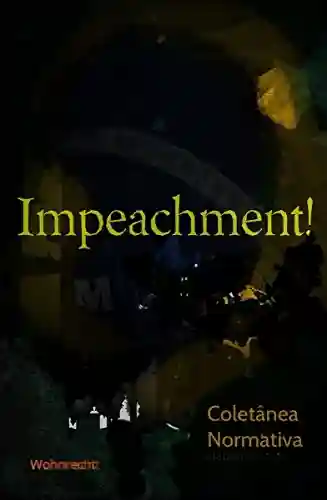 Livro Baixar: Impeachment: Coletânea Normativa